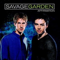 Savage Garden - Affirmation